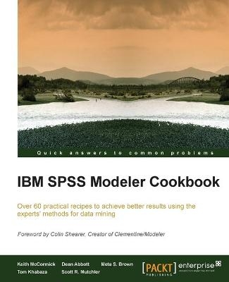 IBM SPSS Modeler Cookbook - Keith McCormick, Dean Abbott, Meta S. Brown, Tom Khabaza, Scott R. Mutchler