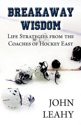 Breakaway Wisdom - John Leahy