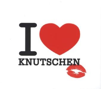 I Love Knutschen, 2 Audio-CDs -  Various