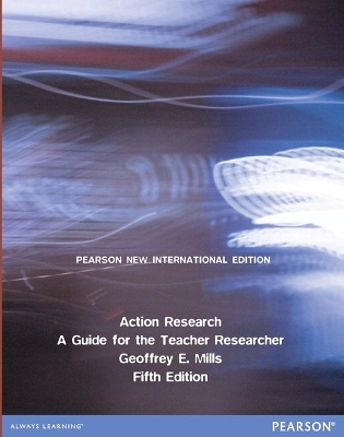 Action Research: A Guide for the Teacher Researcher - Geoffrey Mills