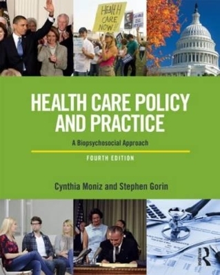 Health Care Policy and Practice - Cynthia D. Moniz, Stephen H. Gorin