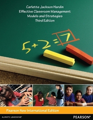 Effective Classroom Management: Models and Strategies for Today's Classrooms - Carlette Hardin