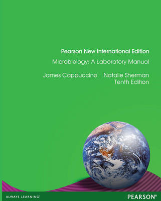 Microbiology: Pearson New International Edition - James G. Cappuccino, Natalie Sherman