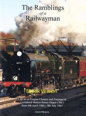 The Ramblings of a Railwayman - Geoff Burch