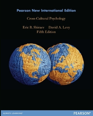 Cross-Cultural Psychology: Pearson New International Edition - Eric B. Shiraev, David A. Levy