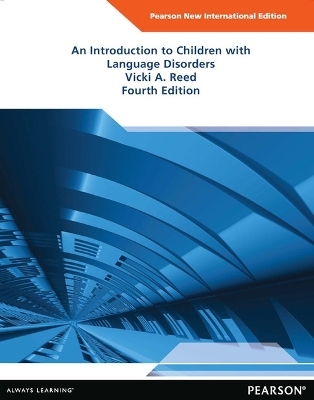 Introduction to Children with Language Disorders, An - Vicki Reed