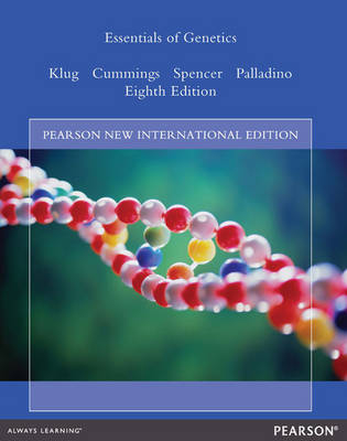 Essentials of Genetics: Pearson New International Edition - William S. Klug, Michael R. Cummings, Charlotte A. Spencer, Michael A. Palladino