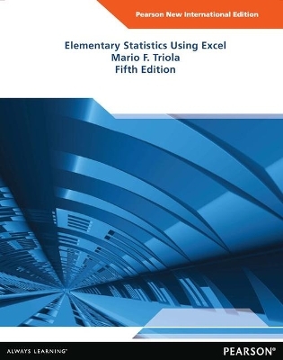 Elementary Statistics Using Excel: Pearson New International Edition - Mario Triola