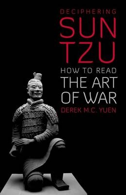 Deciphering Sun Tzu - Derek M C Yuen