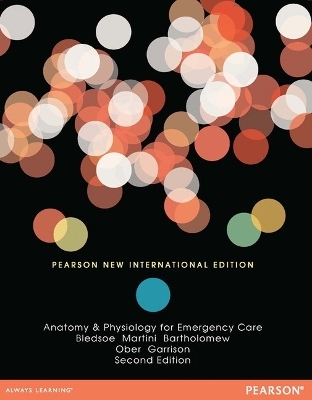 Anatomy & Physiology for Emergency Care - Bryan Bledsoe, Frederic Martini, Edwin Bartholomew, William Ober, Claire Garrison