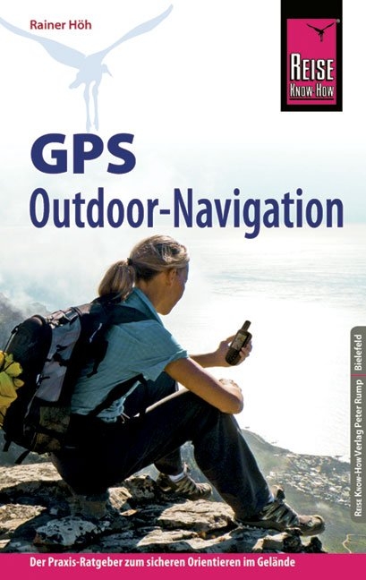 Reise Know-How GPS Outdoor - Navigation - Rainer Höh