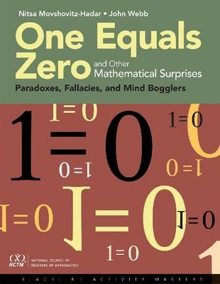 One Equals Zero and Other Mathematical Surprises - Nitsa Movshovitz-Hadar, John Webb