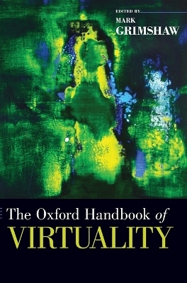 The Oxford Handbook of Virtuality - 