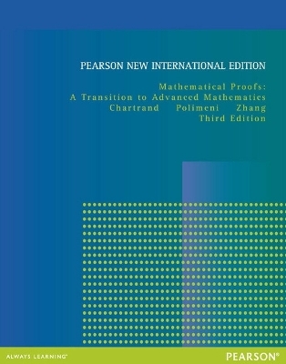 Mathematical Proofs: A Transition to Advanced Mathematics - Gary Chartrand, Albert Polimeni, Ping Zhang