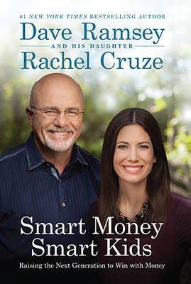 Smart Money Smart Kids - Dave Ramsey, Rachel Cruze