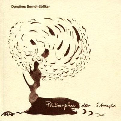 Philosophie der Strasse - Dorothea Berndt-Söffker