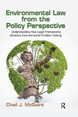 Environmental Law from the Policy Perspective - Chad J. McGuire