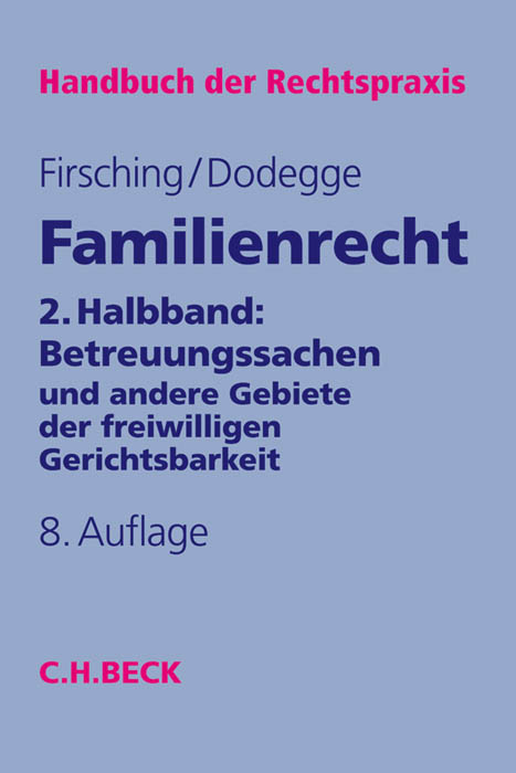 Familienrecht 2. Halbbd.: Betreuungssachen - Georg Dodegge, Karl Firsching