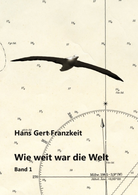 Wie weit war die Welt - Hans Gert Franzkeit