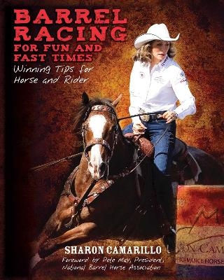 Barrel Racing for Fun and Fast Times - Sharon Camarillo, Pete May