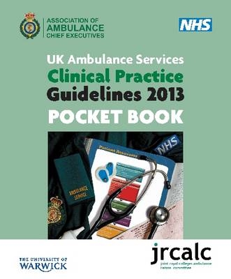 UK Ambulance Services Clinical Practical Guidelines 2013 Pocket Book -  Association of Ambulance Chief Executives