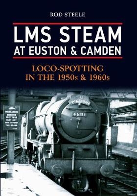 LMS Steam at Euston & Camden - Rod Steele