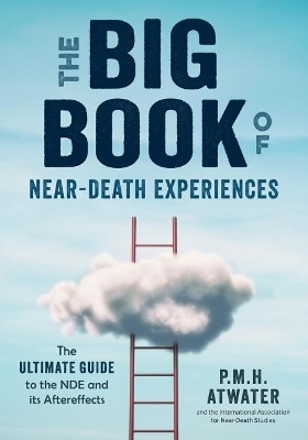 Big Book of Near-Death Experiences - P.M.H. Atwater