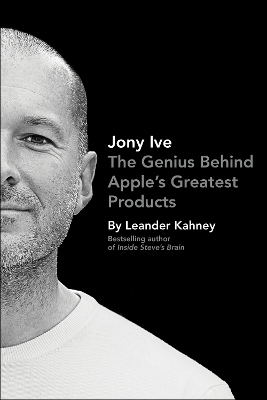 Jony Ive - Leander Kahney