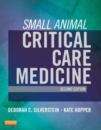 Small Animal Critical Care Medicine - Deborah Silverstein, Kate Hopper