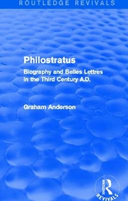 Philostratus (Routledge Revivals) - Graham Anderson