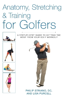 Anatomy, Stretching & Training for Golfers - Philip Striano