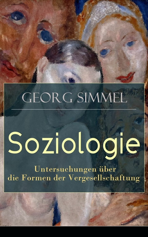 Soziologie - Untersuchungen über die Formen der Vergesellschaftung - Georg Simmel