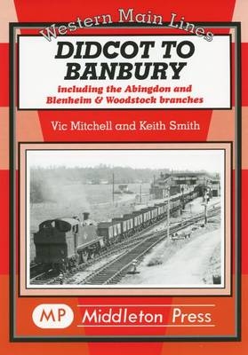 Didcot to Banbury - Vic Mitchell, Keith Smith