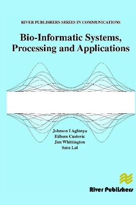 Bio-Informatic Systems, Processing and Applications - 