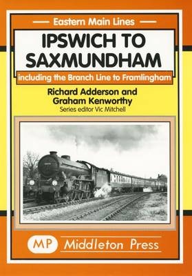 Ipswich to Saxmundham - Richard Adderson, Graham Kenworthy