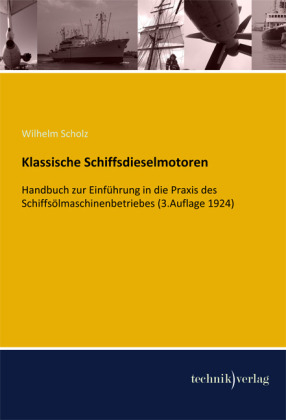 Klassische Schiffsdieselmotoren - Wilhelm Scholz