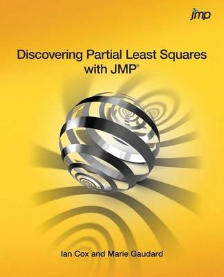 Discovering Partial Least Squares with JMP - Ian Cox, Marie Gaudard