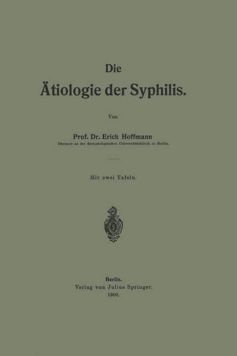 Die Ätiologie der Syphilis - Erich Hoffmann