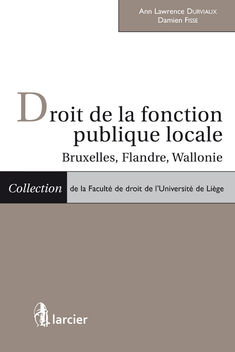 Droit de la fonction publique locale - Ann Lawrence Durviaux †, Damien Fisse