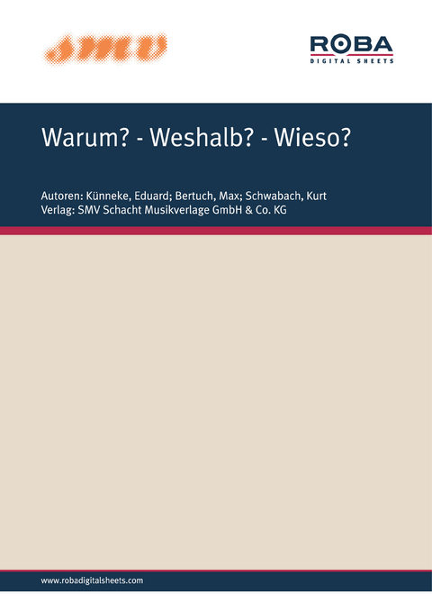 Warum? - Weshalb? - Wieso? - Eduard Künneke, Max Bertuch, Kurt Schwabach