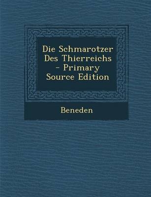 Die Schmarotzer Des Thierreichs -  Beneden