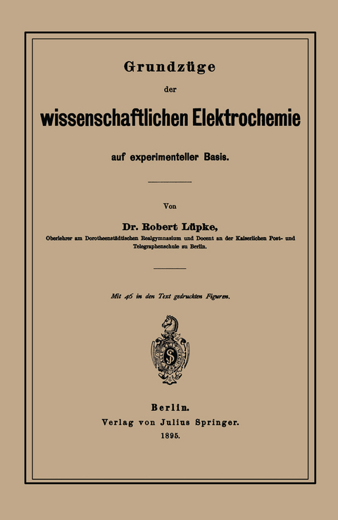 Grundzüge der wissenschaftlichen Elektrochemie auf experimenteller Basis - Robert Lüpke