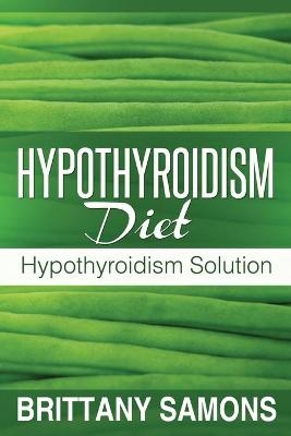 Hypothyroidism Diet -  Samons Brittany, Brittany Samons