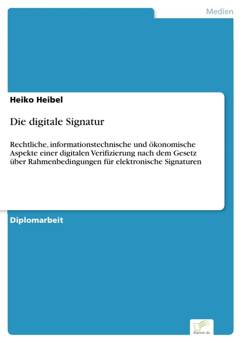 Die digitale Signatur -  Heiko Heibel