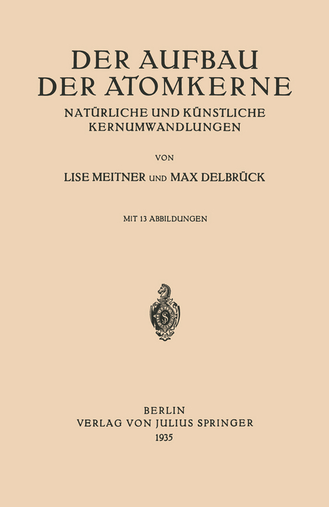 Der Aufbau Der Atomkerne - Lise Meitner, Max Delbrück