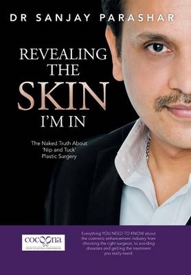 Revealing the Skin I'm In - Dr Sanjay Parashar