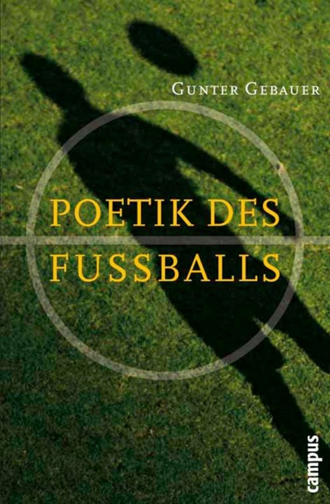 Poetik des Fußballs -  Gunter Gebauer