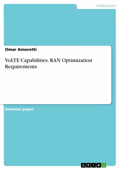 VoLTE Capabilities. RAN Optimization Requirements - Omar Amoretti