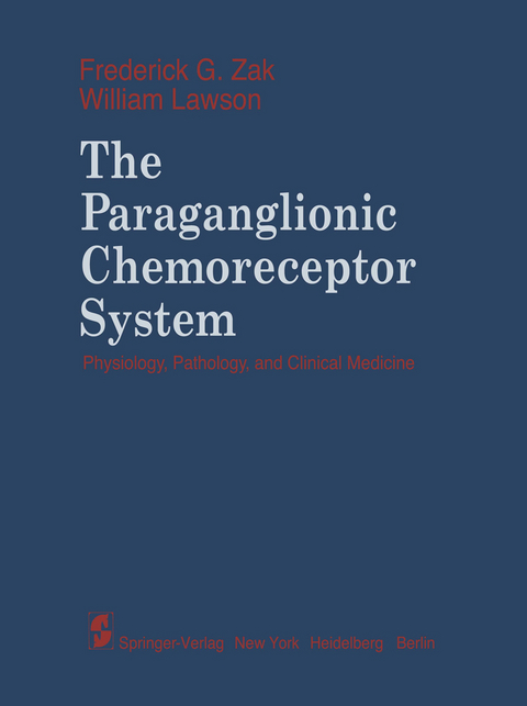 The Paraganglionic Chemoreceptor System - F.G. Zak, W. Lawson