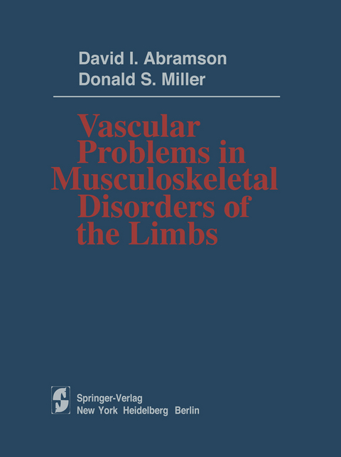 Vascular Problems in Musculoskeletal Disorders of the Limbs - David I. Abramson, Donald S. Miller